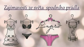 Zajímavosti ze světa spodního prádla